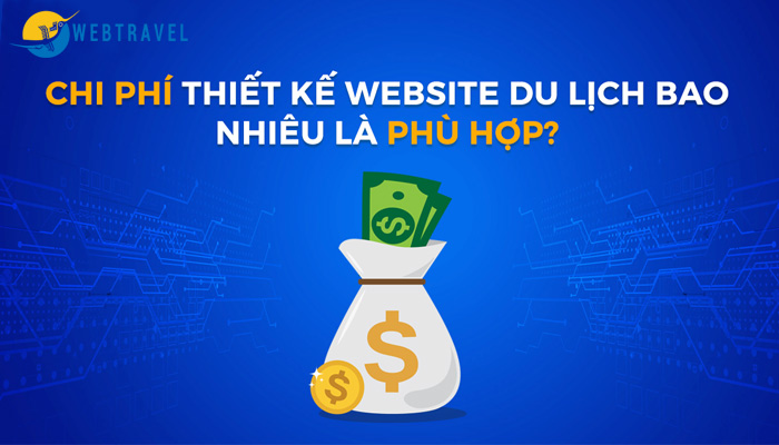 Các yếu tố ảnh hưởng chi phí thiết kế website du lịch